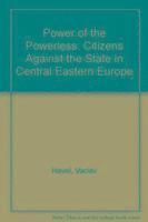 bokomslag Power of the Powerless: Citizens Against the State in Central Eastern Europe