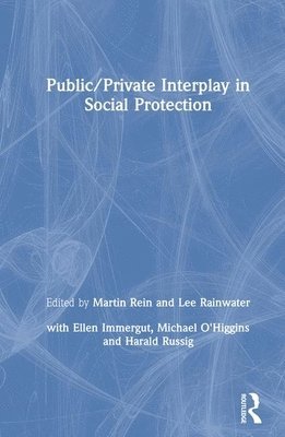 Public/Private Interplay in Social Protection 1