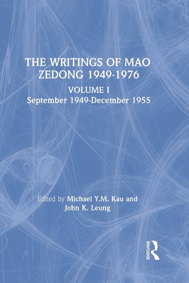 Zedong Mao, M.Y.M. Kau, Laifong Leung - Writings: v. 1: 1949-55, Inbunden