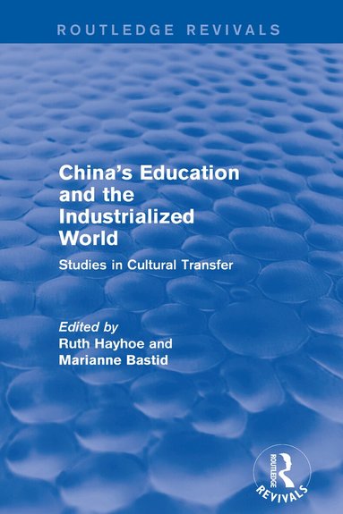Ruth Hayhoe, M. Bastid - China's Education and the Industrialized World: Studies in Cultural Transfer, Inbunden