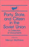 bokomslag Party, State and Citizen in the Soviet Union: A Collection of Documents