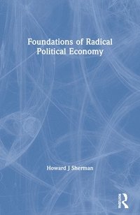 bokomslag Foundations of Radical Political Economy
