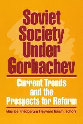 Maurice Friedberg, Heyward Isham - Soviet Society Under Gorbachev, Inbunden