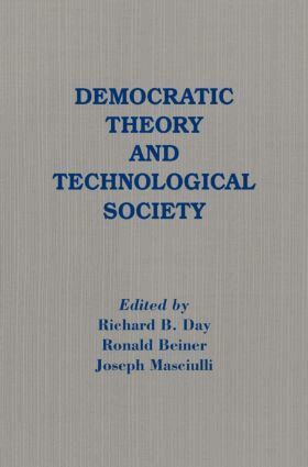 Richard B. Day, Ronald Beiner, Joseph Masciulli - Democratic Theory and Technological Society, Häftad