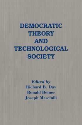 Richard B. Day, Ronald Beiner, Joseph Masciulli - Democratic Theory and Technological Society, Häftad