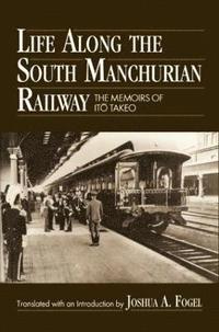 bokomslag Life Along the South Manchurian Railroad