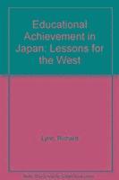 bokomslag Educational Achievement in Japan: Lessons for the West
