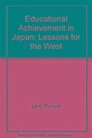 bokomslag Educational Achievement in Japan: Lessons for the West