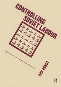 bokomslag Controlling Soviet Labour