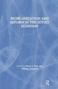 bokomslag Reorganization and Reform in the Soviet Economy