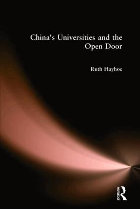 Ruth Hayhoe - China's Universities and the Open Door, Inbunden