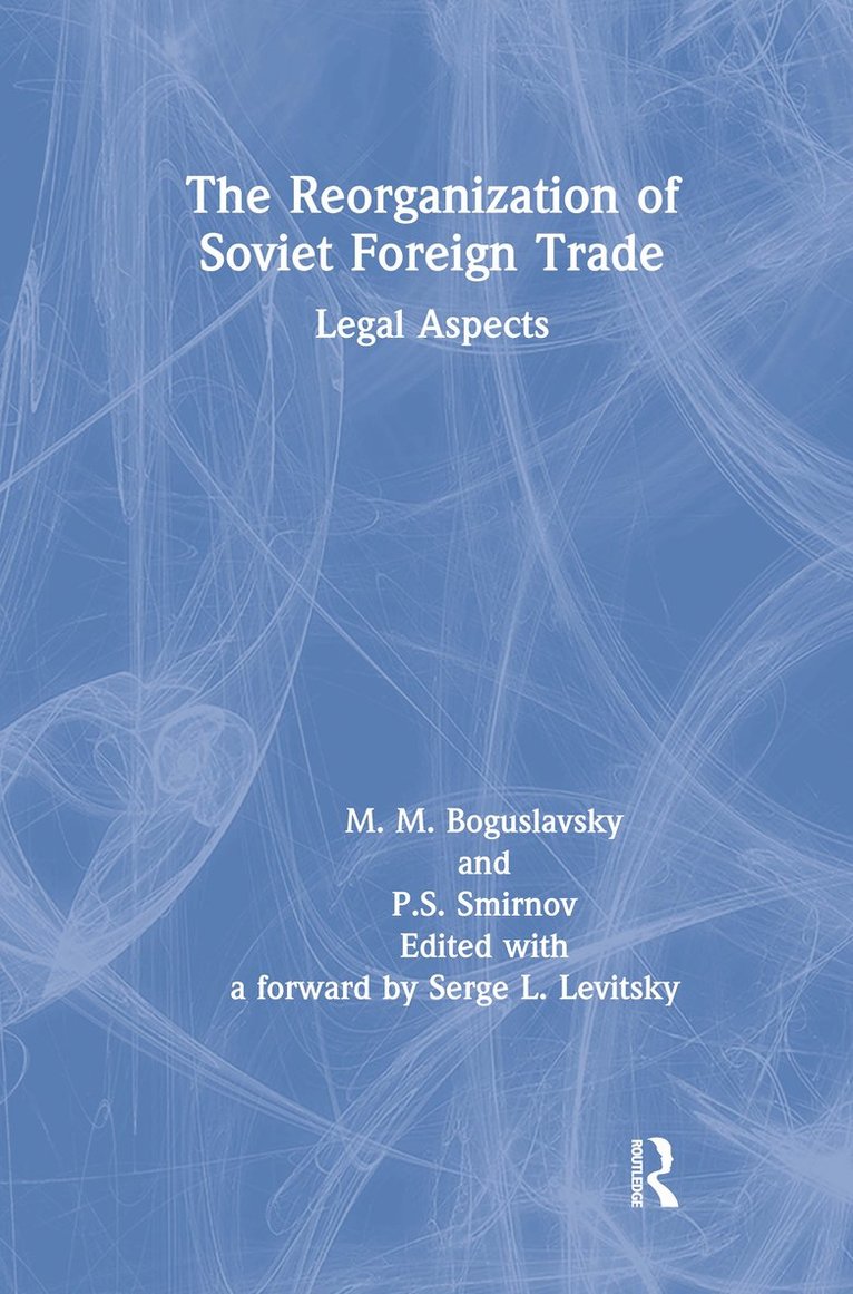 Mark M. Boguslavski, P.S. Smirnov, S.L. Levitsky, M. M. Boguslavski, Serge L. Levitsky, D.M. McCauley, P. S. Smirnov - Reorganization of Soviet Foreign Trade, Häftad