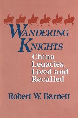 Robert W. Barnett - Wandering Knights, Inbunden