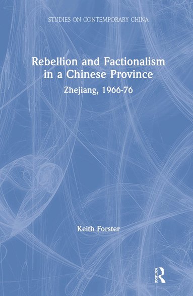 bokomslag Rebellion and Factionalism in a Chinese Province
