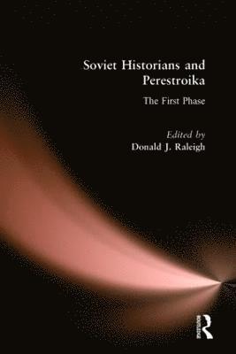 Soviet Historians and Perestroika: The First Phase 1