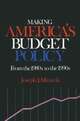 Making America's Budget Policy from the 1980's to the 1990's 1