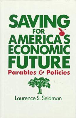 bokomslag Saving for America's Economic Future: Parables and Policies