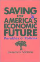 bokomslag Saving for America's Economic Future: Parables and Policies