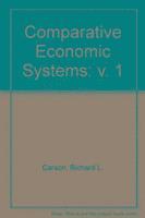 bokomslag Comparative Economic Systems: v. 1