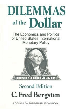 C. Fred Bergsten - Dilemmas of the Dollar, Häftad