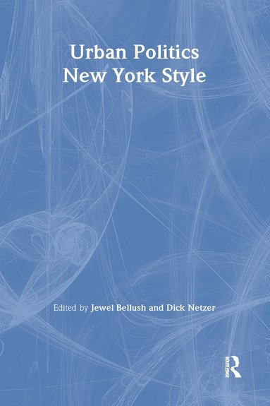 J. Bellush, Dick Netzer - Urban Politics, Inbunden