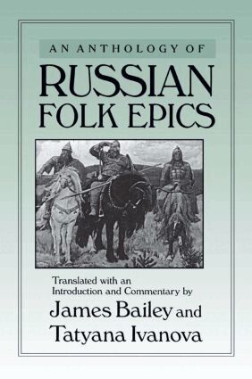 James Bailey, Tatyana Ivanova - Anthology of Russian Folk Epics, Häftad