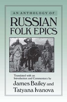 An Anthology of Russian Folk Epics 1