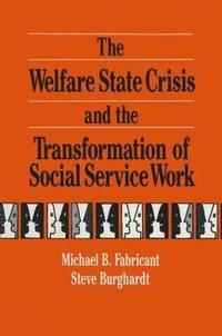 bokomslag The Welfare State Crisis and the Transformation of Social Service Work