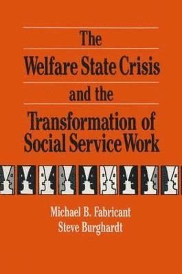 The Welfare State Crisis and the Transformation of Social Service Work 1