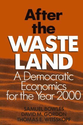 Samuel Bowles, David M. Gordon, Thomas E. Weisskopf - After the Waste Land, Häftad