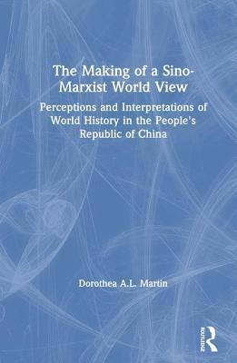 bokomslag The Making of a Sino-Marxist World View