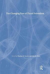 bokomslag The Changing Face of Fiscal Federalism