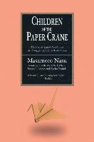 bokomslag The Children of the Paper Crane: The Story of Sadako Sasaki and Her Struggle with the A-Bomb Disease