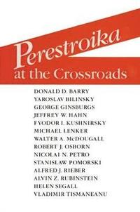 bokomslag Perestroika at the Crossroads