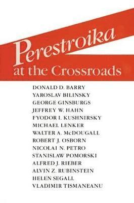 Alfred J. Rieber, Alvin Z. Rubinstein - Perestroika at the Crossroads, Häftad