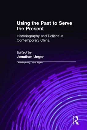 Jonathan Unger - Using the Past to Serve the Present, Inbunden