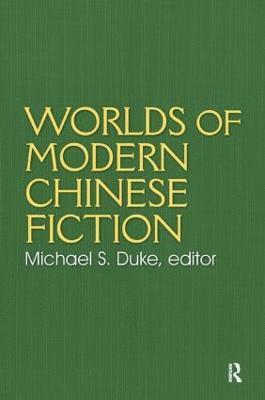 bokomslag Worlds of Modern Chinese Fiction