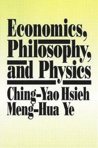 bokomslag Economics, Philosophy and Physics