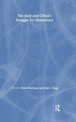 David M. Bachman, Dali L. Yang - Yin Jiaqi and China's Struggle for Democracy, Inbunden