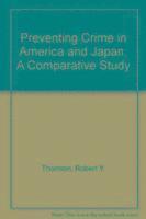 bokomslag Preventing Crime in America and Japan: A Comparative Study