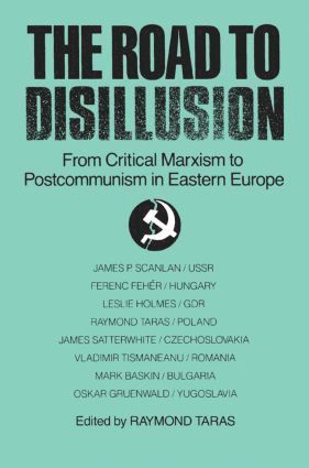 bokomslag Road to Disillusion: From Critical Marxism to Post-communism in Eastern Europe