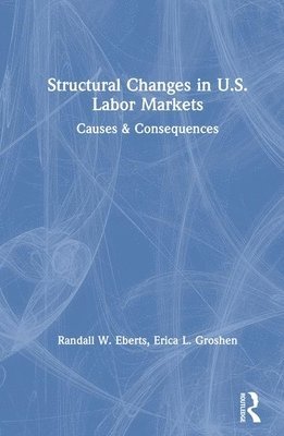 Structural Changes in U.S. Labour Markets 1
