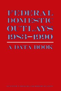 bokomslag Federal Domestic Outlays, 1983-90: A Data Book