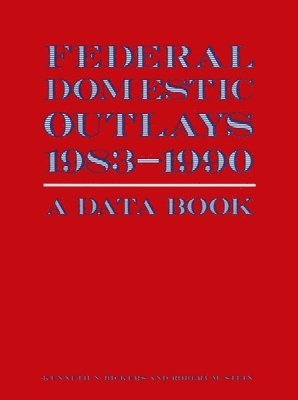 Federal Domestic Outlays, 1983-90: A Data Book 1