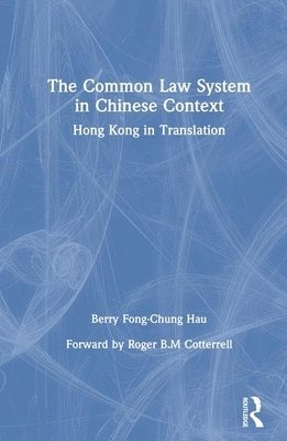 The Common Law System in Chinese Context 1