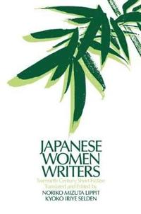 bokomslag Japanese Women Writers: Twentieth Century Short Fiction