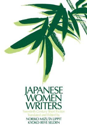 Noriko Mizuta Lippit, Kyoko Iriye Selden - Japanese Women Writers: Twentieth Century Short Fiction, Häftad