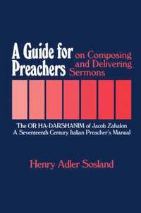 bokomslag A Guide for Preachers on Composing and Delivering Sermons