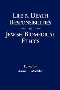 bokomslag Life and Death Responsibilities in Jewish Biomedical Ethics