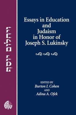 Burton I Cohen, Adina A Ofek - Essays in Education and Judaism in Honor of Joseph S. Lukinsky, Inbunden